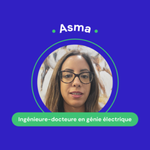 Asma, ingénieure-docteur en génie électrique